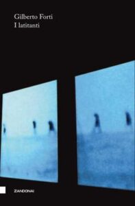 Gilberto Forti – I latitanti (2011)