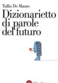 Tullio De Mauro - Dizionarietto di parole del futuro (2014)
