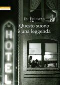 Esi Edugyan - Questo suono è una leggenda (2013)