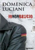 Domenica Luciani - Io non brucio (2010)