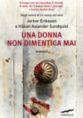 Jerker Eriksson, Hakan Axlander Sundquist - Una donna non dimentica mai (2012)