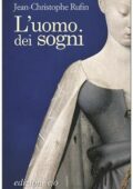 Jean-Cristophe Rufin - L'uomo dei sogni (2012)
