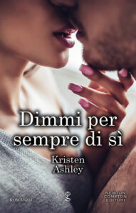 Kristen Ashley – Rock Chick Vol. 5. Dimmi per sempre di sì (2020)