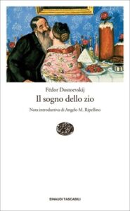 Fëdor Dostoevskij – Il sogno dello zio (2015)