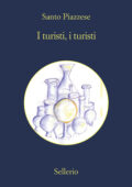 Santo Piazzese - I turisti, i turisti (2017)