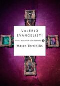 Valerio Evangelisti - Mater Terribilis (2014)