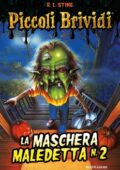 img R.L. Stine - Piccoli brividi. La maschera maledetta n°2 (2015)