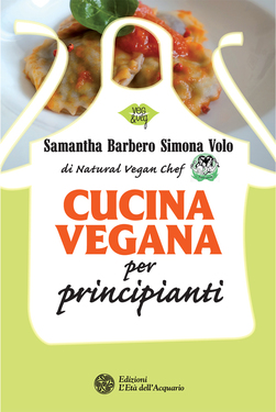 Samantha Barbero, Simona Volo – Cucina vegana per principianti (2015)