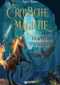 img David J. Moreno - Cronache Magiche. Lo specchio evanescente (2020)