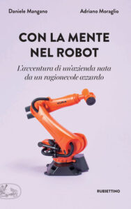 Daniele Mangano, Adriano Moraglio – Con la mente nel robot (2020)