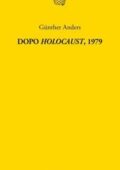 Günther Anders - Dopo Holocaust, 1979 (2014)