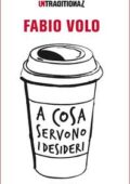 Fabio Volo - A cosa servono i desideri (2016)