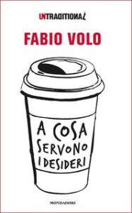 Fabio Volo – A cosa servono i desideri (2016)