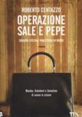Roberto Centazzo - Squadra speciale minestrina in brodo. Operazione sale e pepe (2018)
