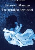 Federica Manzon - La nostalgia degli altri (2017)