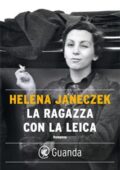 Helena Janeczek - La ragazza con la Leica (2017)