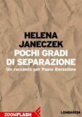 Helena Janeczek - Pochi gradi di separazione. Un racconto per Paolo Borsellino (2017)