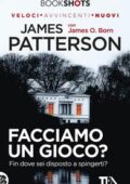 James Patterson, James O. Born - Facciamo un gioco? (2017)