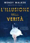 Wendy Walker - L'illusione della verità (2018)