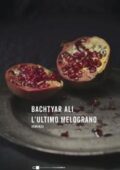 Bachtyar Ali - L'ultimo melograno (2018)