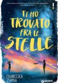img Francesca Zappia - Ti ho trovato fra le stelle (2018)