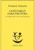 img Friedrich Nietzsche - Così parlò Zarathustra. Un libro per tutti e per nessuno (2015)