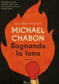 Michael Chabon - Sognando la luna (2017)