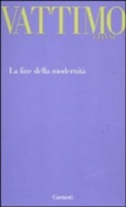 Gianni Vattimo – La fine della modernità (2018)