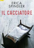 Erica Spindler - Il cacciatore (2017)