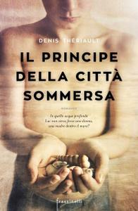 Denis Thériault – Il principe della città sommersa (2018)