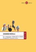 img Edoardo Novelli - Le campagne elettorali in Italia. Protagonisti, strumenti, teorie (2018)