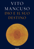 Vito Mancuso - Dio e il suo destino (2015)