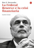Ben S. Bernanke - La Federal Reserve e la crisi finanziaria (2014)