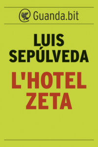 Luis Sepúlveda – L’Hotel Zeta (2013)