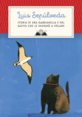 Luis Sepúlveda - Storia di una gabbianella e del gatto che le insegnò a volare (2011)