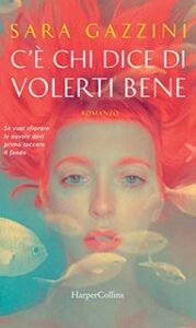 Sara Gazzini – C’è chi dice di volerti bene (2017)
