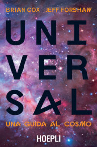 Brian Cox,‎ Jeff Forshaw – Universal. Una guida al cosmo (2017)