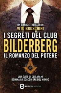 Vito Bruschini – I segreti del club Bilderberg. Il romanzo del potere (2013)