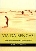 img Carlo Coccoli - Via da Bengasi: Una storia dimenticata troppo presto (2009)
