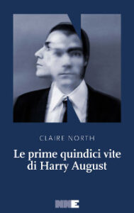 Claire North – Le prime quindici vite di Harry August (2015)