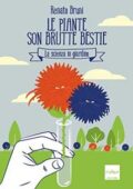 Renato Bruni - Le piante son brutte bestie. La scienza in giardino (2017)