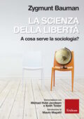 Zygmunt Bauman - La scienza della libertà (2014)