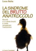 img Luca Saita - La sindrome del brutto anatroccolo. Perché ci si sente brutti e come recuperare l