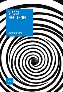 James Gleick – Viaggi nel tempo (2018)