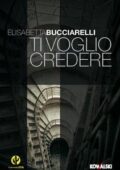 Elisabetta Bucciarelli - Ti voglio credere (2010)
