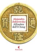 Alejandro Jodorowsky - All'ombra dell'I Ching (2016)
