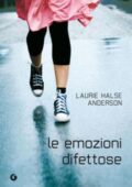 Laurie Halse Anderson - Le emozioni difettose (2011)