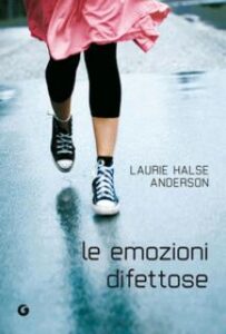 Laurie Halse Anderson – Le emozioni difettose (2011)