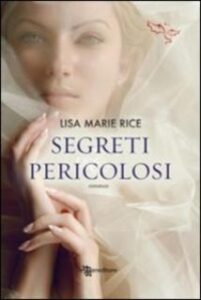 Lisa Marie Rice – Segreti pericolosi (2012)