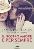 James Patterson, Emily Raymond - Il nostro amore è per sempre (2013)